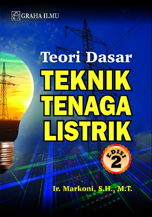 Teori Dasar Teknik Tenaga Listrik Edisi 2